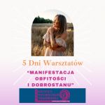 Warsztat psychotroniczny – Manifestacja Obfitości i Dobrostanu